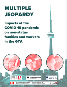 Multiple Jeopardy: Impacts of the COVID-19 pandemic on non-status families and workers in the GTA (Research Briefs) Cover page